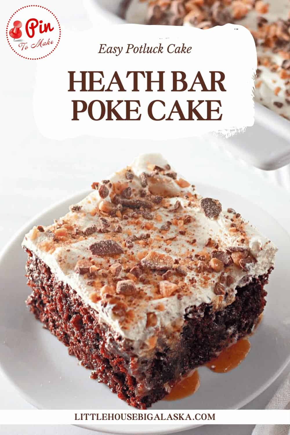 A slice of Heath Bar Poke Cake topped with whipped cream and crushed Heath Bar pieces, drizzled with caramel sauce, served on a white plate.