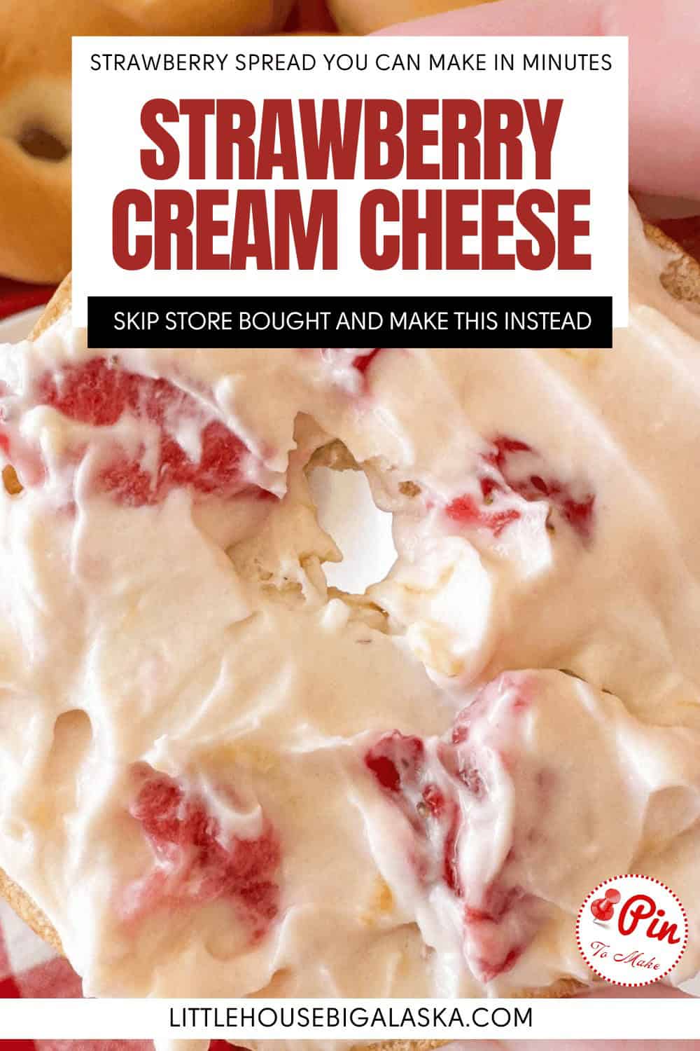 A bagel spread with homemade strawberry cream cheese, featuring visible strawberry pieces. Text on image encourages choosing homemade strawberry cream cheese over store-bought for a fresher, tastier option.
