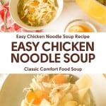Bowl of easy chicken noodle soup with carrots and noodles on a table, next to a pot of soup, a biscuit, and a red napkin. Text overlay promotes this classic and comforting easy chicken noodle soup recipe.