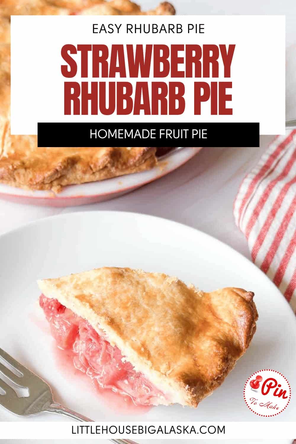 A slice of strawberry rhubarb pie rests on a white plate with a fork, beside the whole strawberry rhubarb pie and a red striped napkin.