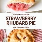 A slice and a whole strawberry rhubarb pie are shown on white plates, with a fork and a red striped napkin nearby. Text reads "Strawberry Rhubarb Pie, Summer Pie Recipe, Old Fashioned Strawberry Rhubarb Pie.