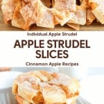 Two photos of individual apple strudel slices arranged on plates, topped with cinnamon and sugar, with text promoting delicious cinnamon apple strudel slices recipes from littlehousebigalaska.com.