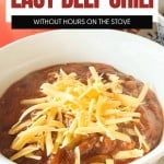 Bowl of beef chili topped with shredded cheese, placed on a table with text promoting an easy, quick beef chili recipe.
