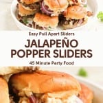 A bowl of jalapeño popper sliders on buns with ground meat, onions, and cheese, shown close-up and stacked for a party. Text overlay describes these jalapeño popper sliders as easy, 45-minute pull-apart sliders.