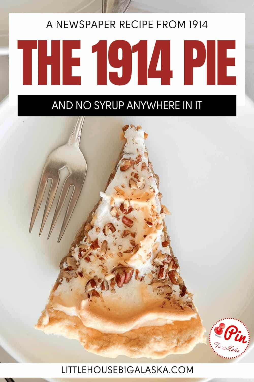 A slice of 1914 pie topped with meringue and pecans on a white plate with a fork, with text overlay reading “The 1914 Pie: And No Syrup Anywhere In It.”